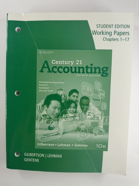 Working Papers, Chapters 1-17 for Gilbertson/Lehman/Gentene’s Century 21 Accou..